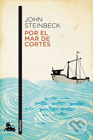 Kniha: Por el mar de Cortés (John Steinbeck). Austral, 2017 Kniha: Por el mar de Cortés (John Steinbeck). Austral, 2017