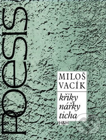 Kniha: Křiky nářky ticha (Miloš Vacík). H+H, 1999 Kniha: Křiky nářky ticha (Miloš Vacík). H+H, 1999