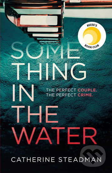 Kniha: Something in the Water (Catherine Steadman). Simon & Schuster, 2018 Kniha: Something in the Water (Catherine Steadman). Simon & Schuster, 2018