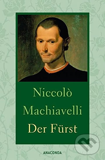 Der Fürst - Niccoló Machiavelli, Anaconda, 2016