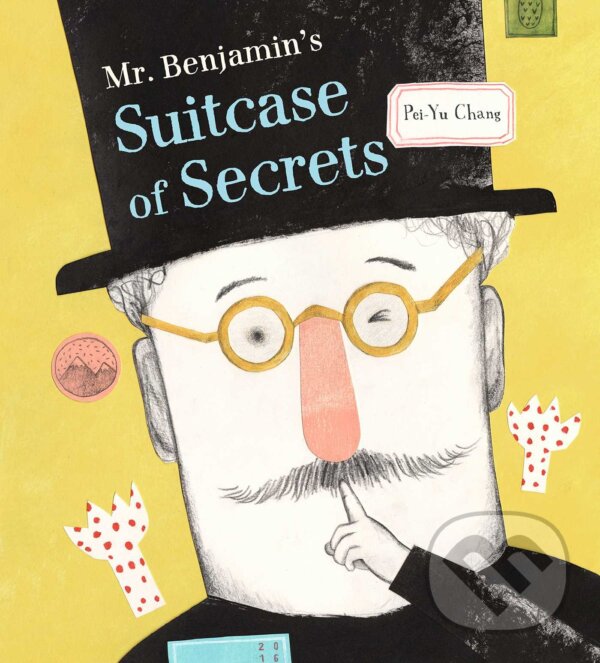 Kniha: Mr. Benjamin's Suitcase of Secrets (Pei-yu Chang). North-South, 2017 Kniha: Mr. Benjamin's Suitcase of Secrets (Pei-yu Chang). North-South, 2017