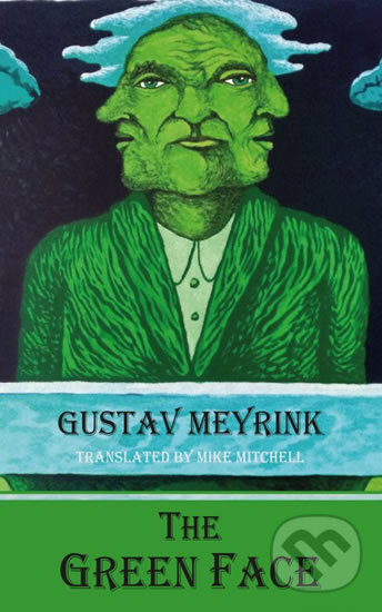 Kniha: The Green Face (Gustav Meyrink). Dedalus European Anthologie, 2018 Kniha: The Green Face (Gustav Meyrink). Dedalus European Anthologie, 2018
