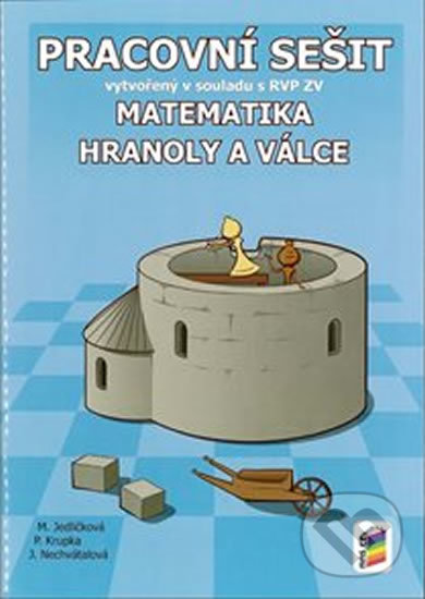 Kniha: Matematika - Hranoly a válce (Jana Nechvátalová, Michaela Jedličková a Peter Krupka). NNS, 2017 Kniha: Matematika - Hranoly a válce (Jana Nechvátalová, Michaela Jedličková a Peter Krupka). NNS, 2017