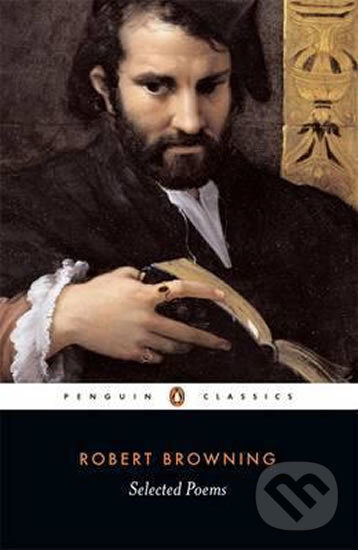 Kniha: Selected Poems (Robetr Browning). Penguin Books, 2001 Kniha: Selected Poems (Robetr Browning). Penguin Books, 2001