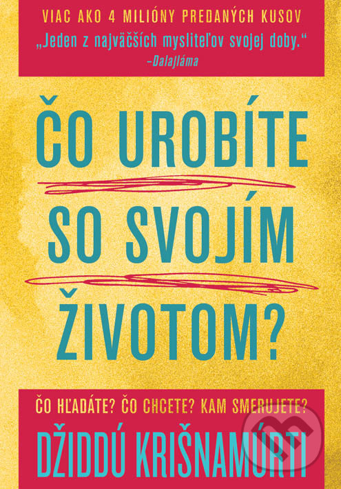 Kniha: Čo urobíte so svojím životom? (Džiddú Krišnamúrti). Eastone Books, 2019 Kniha: Čo urobíte so svojím životom? (Džiddú Krišnamúrti). Eastone Books, 2019