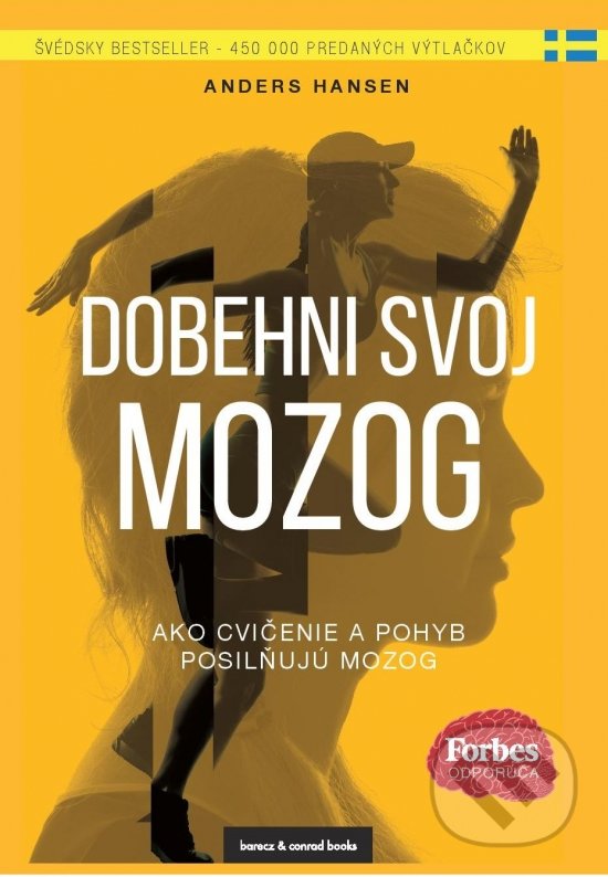 Kniha: Dobehni svoj mozog (Anders Hansen). barecz & conrad books, 2019 Kniha: Dobehni svoj mozog (Anders Hansen). barecz & conrad books, 2019