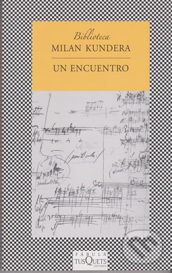 Kniha: Un encuentro (Milan Kundera). Tusquets, 2012 Kniha: Un encuentro (Milan Kundera). Tusquets, 2012