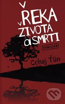Kniha: Řeka života a smrti (Cchaj Ťün). Fobos, 2019 Kniha: Řeka života a smrti (Cchaj Ťün). Fobos, 2019