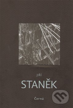 Kniha: Černá (Jiří Staněk). Art et fact, 2013 Kniha: Černá (Jiří Staněk). Art et fact, 2013