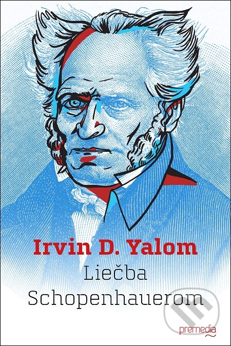 E-kniha: Liečba Schopenhauerom (Irvin D. Yalom). Premedia, 2019 E-kniha: Liečba Schopenhauerom (Irvin D. Yalom). Premedia, 2019