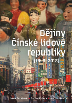 Kniha: Dějiny Čínské lidové republiky 1949—2016 (Ivana Bakešová, Martin Lavička a Ondřej Kučera). Nakladatelství Lidové noviny, 2019 Kniha: Dějiny Čínské lidové republiky 1949—2016 (Ivana Bakešová, Martin Lavička a Ondřej Kučera). Nakladatelství Lidové noviny, 2019