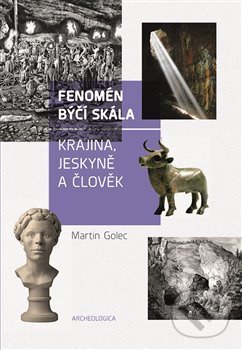 Kniha: Fenomén Býčí skála (Martin Golec). Nakladatelství Lidové noviny, 2020 Kniha: Fenomén Býčí skála (Martin Golec). Nakladatelství Lidové noviny, 2020