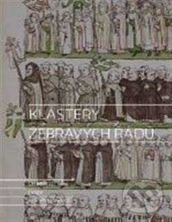 Kniha: Kláštery žebravých řádů (Dušan Foltýn). Nakladatelství Lidové noviny, 2027 Kniha: Kláštery žebravých řádů (Dušan Foltýn). Nakladatelství Lidové noviny, 2027