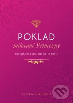 Kniha: Poklad milované Princezny (Sheri Rose Shepherd). Christian Project Support, 2019 Kniha: Poklad milované Princezny (Sheri Rose Shepherd). Christian Project Support, 2019