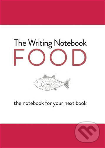Kniha: The Writing Notebook: Food (Shaun Levin). BIS, 2015 Kniha: The Writing Notebook: Food (Shaun Levin). BIS, 2015