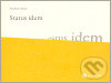 Kniha: Status idem (Norbert Holub). Masarykova univerzita, 2007 Kniha: Status idem (Norbert Holub). Masarykova univerzita, 2007