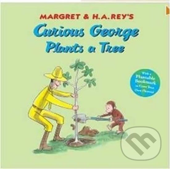 Kniha: Curious George Plants a Tree (H.A. Rey). Houghton Mifflin, 2010 Kniha: Curious George Plants a Tree (H.A. Rey). Houghton Mifflin, 2010