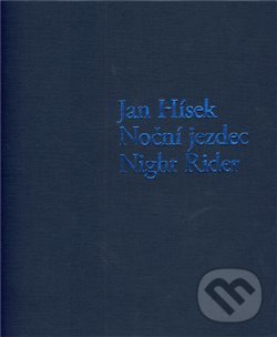 Kniha: Noční jezdec / Night Rider (Jan Hísek). Arbor vitae, 2011 Kniha: Noční jezdec / Night Rider (Jan Hísek). Arbor vitae, 2011