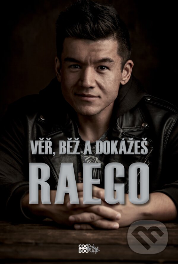 E-kniha: Věř, běž a dokážeš (Ladislav Raego Pham). CooBoo CZ, 2019 E-kniha: Věř, běž a dokážeš (Ladislav Raego Pham). CooBoo CZ, 2019