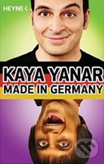 Kniha: Made in Germany (Kaya Yanar). Heyne, 2011 Kniha: Made in Germany (Kaya Yanar). Heyne, 2011