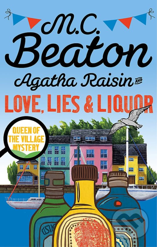 Agatha Raisin and Love, Lies and Liquor - M.C. Beaton, Constable, 2016