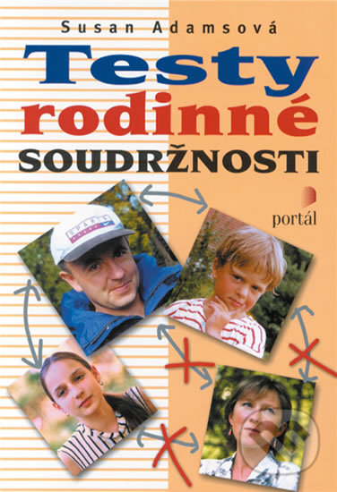 Kniha: Testy rodinné soudržnosti (Susan Adams). Portál, 2002 Kniha: Testy rodinné soudržnosti (Susan Adams). Portál, 2002