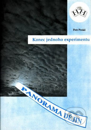 Kniha: Konec jednoho experimentu (Petr Prokš). H+H Kniha: Konec jednoho experimentu (Petr Prokš). H+H