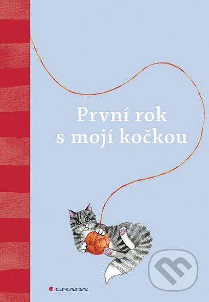 Kniha: První rok s mojí kočkou (Autorský kolektív). Grada, 2019 Kniha: První rok s mojí kočkou (Autorský kolektív). Grada, 2019