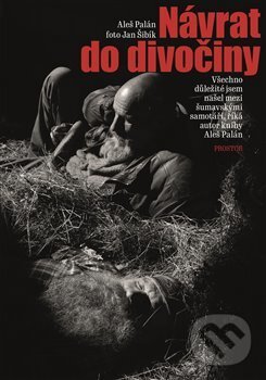 Kniha: Návrat do divočiny (Aleš Palán). Prostor, 2019 Kniha: Návrat do divočiny (Aleš Palán). Prostor, 2019