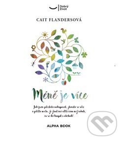 Kniha: Méně je více (Cait Flandersová). Alpha book, 2020 Kniha: Méně je více (Cait Flandersová). Alpha book, 2020