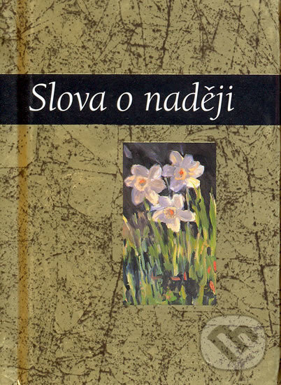 Kniha: Slova o naději (Helen Exley). Slovart, 2005 Kniha: Slova o naději (Helen Exley). Slovart, 2005