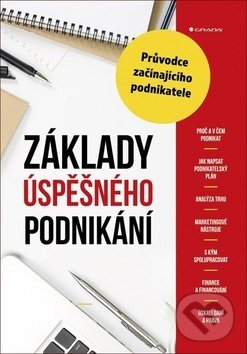 Kniha: Základy úspěšného podnikání (Alena Šafrová Drášilová). Grada, 2019 Kniha: Základy úspěšného podnikání (Alena Šafrová Drášilová). Grada, 2019