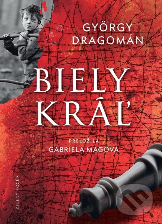 Kniha: Biely kráľ (György Dragomán). Zelený kocúr, 2019 Kniha: Biely kráľ (György Dragomán). Zelený kocúr, 2019
