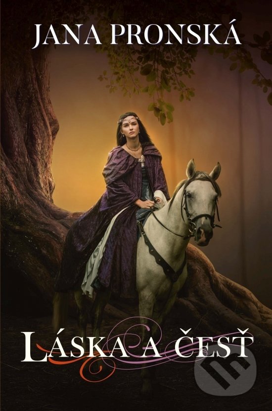 Kniha: Láska a česť (Jana Pronská). Slovenský spisovateľ, 2019 Kniha: Láska a česť (Jana Pronská). Slovenský spisovateľ, 2019