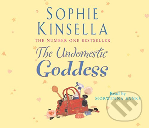 Audiokniha: The Undomestic Goddess (Sophie Kinsella). Corgi Books, 2006 Audiokniha: The Undomestic Goddess (Sophie Kinsella). Corgi Books, 2006