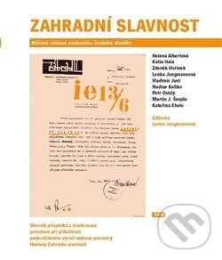 Kniha: Zahradní slavnost: Klíčová událost moderního českého divadla (Helena Albertová). , 2015 Kniha: Zahradní slavnost: Klíčová událost moderního českého divadla (Helena Albertová). , 2015