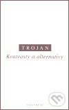 Kniha: Kontrasty a alternativy (Jakub S. Trojan). OIKOYMENH, 2007 Kniha: Kontrasty a alternativy (Jakub S. Trojan). OIKOYMENH, 2007