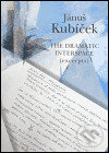 Kniha: Jánuš Kubíček - The Dramatic Interspace (excerpts) (Fotep). Fotep, 2005 Kniha: Jánuš Kubíček - The Dramatic Interspace (excerpts) (Fotep). Fotep, 2005