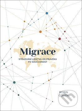 Kniha: Migrace (Robin Cohen). Mapcards.net, 2019 Kniha: Migrace (Robin Cohen). Mapcards.net, 2019