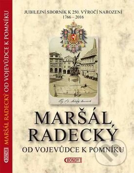 Kniha: Maršál Radecký (Jan Bárta, Jarmila Štogrová a Zdeněk Hojda). Bondy, 2016 Kniha: Maršál Radecký (Jan Bárta, Jarmila Štogrová a Zdeněk Hojda). Bondy, 2016