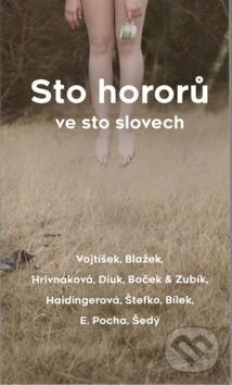 Kniha: Sto hororů ve sto slovech (Adela Hrivnáková, Diuk, Honza Vojtíšek, Jiří Šedý, Josef Blažek, Kristina Haidingerová, Mark E. Pocha, Martin Štefko, Miloslav Zubík, Petr Boček a Roman Bílek). Netopejr, 2016 Kniha: Sto hororů ve sto slovech (Adela Hrivnáková, Diuk, Honza Vojtíšek, Jiří Šedý, Josef Blažek, Kristina Haidingerová, Mark E. Pocha, Martin Štefko, Miloslav Zubík, Petr Boček a Roman Bílek). Netopejr, 2016
