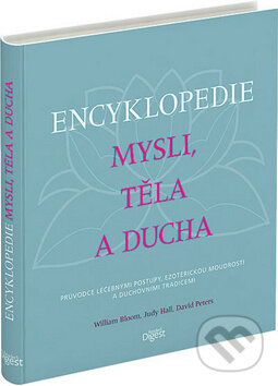 Kniha: Encyklopedie mysli, těla a ducha (David Peters, Judy Hall a William Bloom). Výběr Readers Digest Kniha: Encyklopedie mysli, těla a ducha (David Peters, Judy Hall a William Bloom). Výběr Readers Digest