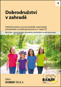 Kniha: Dobrodružství v zahradě (Eva Burdová, Petra Cemereková Golová a Svatopluk Mareš). Raabe, 2014 Kniha: Dobrodružství v zahradě (Eva Burdová, Petra Cemereková Golová a Svatopluk Mareš). Raabe, 2014