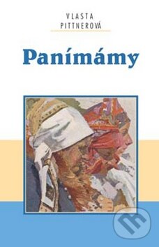 Kniha: Panímámy (Vlasta Pittnerová). Akcent, 2007 Kniha: Panímámy (Vlasta Pittnerová). Akcent, 2007