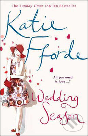 Kniha: Wedding Season (Katie Fforde). Arrow Books, 2009 Kniha: Wedding Season (Katie Fforde). Arrow Books, 2009