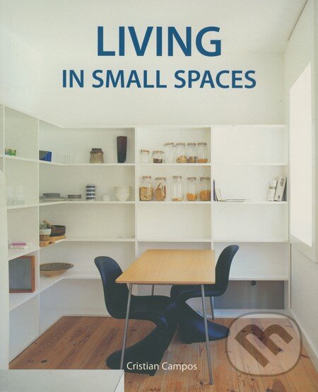 Kniha: Living in Small Spaces (Cristian Campos). Loft Publications, 2008 Kniha: Living in Small Spaces (Cristian Campos). Loft Publications, 2008