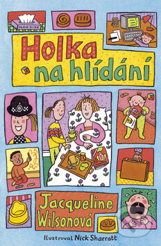 Kniha: Holka na hlídání (Jacqueline Wilson). BB/art, 2009 Kniha: Holka na hlídání (Jacqueline Wilson). BB/art, 2009