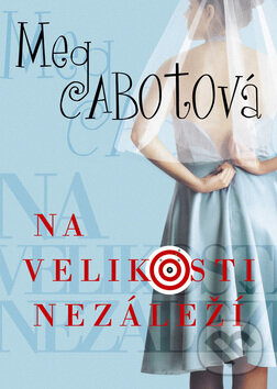 Kniha: Na velikosti nezáleží (Meg Cabot). BB/art, 2009 Kniha: Na velikosti nezáleží (Meg Cabot). BB/art, 2009