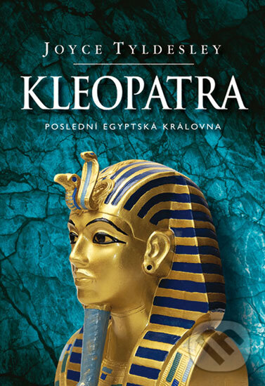 Kniha: Kleopatra (Joyce Tyldesley). Domino, 2009 Kniha: Kleopatra (Joyce Tyldesley). Domino, 2009
