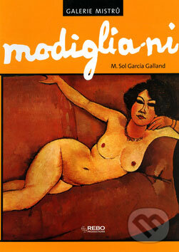 Kniha: Modigliani (M. Sol Garcia Galland). Rebo, 2005 Kniha: Modigliani (M. Sol Garcia Galland). Rebo, 2005